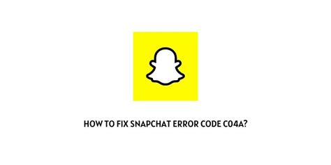 The first thing we need to do to fix problems like this is to clear the data and cache. . C04a snapchat error